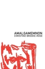 Amalgamemnon (British Literature) By Christine Brooke-Rose Cover Image