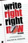 Write Right - Right Now - The Book By Walter M. Perkins Cover Image