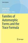 Families of Automorphic Forms and the Trace Formula (Simons Symposia) By Werner Müller (Editor), Sug Woo Shin (Editor), Nicolas Templier (Editor) Cover Image