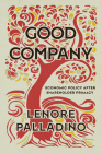Good Company: Economic Policy after Shareholder Primacy By Lenore Palladino Cover Image