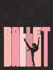 Ballet Silhouette - Notebook for Dancers: College Ruled Composition Book - 7.44' X 9.69 - 140 Pages Authored by Dance Thoughts By Dance Thoughts Cover Image