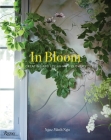 In Bloom: Creating and Living With Flowers By Ngoc Minh Ngo Cover Image