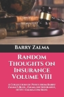 Random Thoughts on Insurance Volume VIII: A Collection of Posts from Barry Zalma's Blog, Zalma on Insurance, http: //zalma.com/blog Cover Image