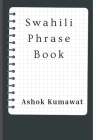 Swahili Phrase Book By Ashok Kumawat Cover Image