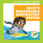 Riley's Remarkable Respiratory System By Mari C. Schuh, Ed Myer (Illustrator) Cover Image