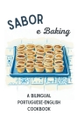 Sabor e Baking: A Bilingual Portuguese-English Cookbook Cover Image