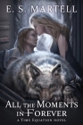 All the Moments in Forever: A Time Equation Novel Cover Image