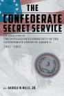 The Confederate Secret Service: An Analysis of the Community of the Confederate States of America 1861-1865 By Jr. Mills, Harold W. Cover Image
