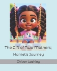 The Gift of Two Mothers; Harriet's Journey Cover Image