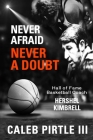 Never Afraid, Never A Doubt: The Legacy of Hall of Fame Basketball Coach Hershel Kimbrell By III Pirtle, Caleb Cover Image