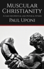 Muscular Christianity: A Case for Spiritual and Physical Fitness By Paul Uponi Cover Image