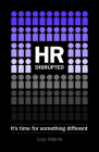 HR Disrupted: It's time for something different Cover Image