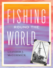 Fishing Round the World (Blue Water Classics) Cover Image
