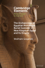 The Archaeology of Egyptian Non-Royal Burial Customs in New Kingdom Egypt and Its Empire By Wolfram Grajetzki Cover Image