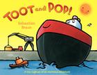 Toot and Pop! By Sebastien Braun, Sebastien Braun (Illustrator) Cover Image