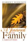 A Journal for Family Caregivers: A Place for Thoughts, Plans and Dreams (The Family Caregivers Series) Cover Image