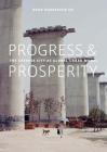 Progress & Prosperity: The New Chinese City as Global Urban Model By Daan Roggeveen Cover Image