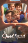 The Quad Squad By Don Freeborn, Alexandra Ott (Editor), Christina Myrvold (Cover Design by) Cover Image