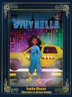 Cityrella: The Remix to the Traditional Cinderella Story By Yvette Manns Cover Image