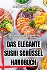 Das Elegante Sushi Schüssel Handbuch Cover Image
