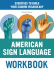 American Sign Language Workbook: Exercises to Build Your Signing Vocabulary Cover Image