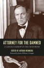 Attorney for the Damned: Clarence Darrow in the Courtroom By Clarence Darrow, Arthur Weinberg (Editor), Justice William O. Douglas (Foreword by) Cover Image