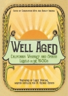 Well Aged: California Whiskey and Spirits Labels of the 1930s By Christopher Miya (Editor), Ashley Ingram (Editor), Lance Winters (Foreword by) Cover Image