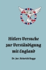 Hitlers Versuche zur Verständigung mit England Cover Image