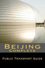 Beijing - Complete Public Transport Guide By Zeev Dzialoszynski Cover Image