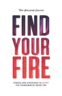 Find Your Fire: Stories and Strategies to Inspire the Changemaker Inside You Cover Image