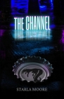 The Channel By Starla Moore Cover Image