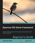 Sparrow IOS Game Framework Beginner's Guide Cover Image