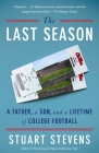 The Last Season: A Father, a Son, and a Lifetime of College Football By Stuart Stevens Cover Image