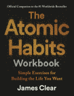 The Atomic Habits Workbook: Official Companion to the #1 Worldwide Bestseller By James Clear Cover Image