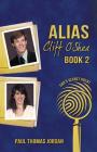 Alias Cliff O'Shea: God's Secret Agent Book 2 By Paul Thomas Jordan Cover Image