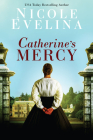Catherine's Mercy By Nicole Evelina Cover Image