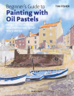 Beginner's Guide to Painting with Oil Pastels: Projects, techniques and inspiration to get you started Cover Image