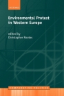 Environmental Protest in Western Europe (Comparative Politics) By Christopher Rootes (Editor) Cover Image