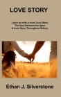Love Story: The Soul Between the Ages A Love Story Throughout History Cover Image