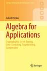 Algebra for Applications: Cryptography, Secret Sharing, Error-Correcting, Fingerprinting, Compression (Springer Undergraduate Mathematics) Cover Image