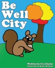 Be Well City By Eva Clarke, Richie Williams (Illustrator) Cover Image
