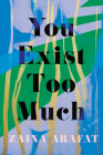 You Exist Too Much: A Novel Cover Image