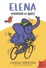 Elena Rides / Elena monta en bici: A Dual Edition Flip Book By Juana Medina, Juana Medina (Illustrator) Cover Image