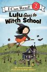 Lulu Goes to Witch School: A Halloween Book for Kids (I Can Read Level 2) By Jane O'Connor, Bella Sinclair (Illustrator) Cover Image