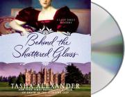 Behind the Shattered Glass: A Lady Emily Mystery (Lady Emily Mysteries #8) Cover Image
