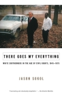 There Goes My Everything: White Southerners in the Age of Civil Rights, 1945-1975 By Jason Sokol Cover Image