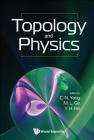 Topology and Physics By Chen Ning Yang (Editor), Mo-Lin Ge (Editor), Yang-Hui He (Editor) Cover Image