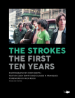 The Strokes: The First Ten Years By Cody Smyth (Photographer), Claude Franques (Contribution by), Mick Rock (Foreword by) Cover Image