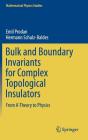 Bulk and Boundary Invariants for Complex Topological Insulators: From K-Theory to Physics (Mathematical Physics Studies) By Emil Prodan, Hermann Schulz-Baldes Cover Image