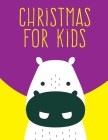 Christmas For Kids: Super Cute Kawaii Animals Coloring Pages Cover Image